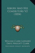 Asbury And His Coadjutors V2 (1854)