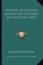 Aspects of Fiction and Other Ventures in Criticism (1896)
