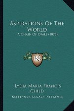 Aspirations of the World: A Chain of Opals (1878)