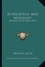 At Nightfall and Midnight: Musings After Dark (1873)