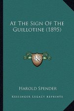 At the Sign of the Guillotine (1895)