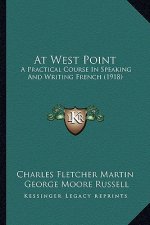 At West Point: A Practical Course in Speaking and Writing French (1918)