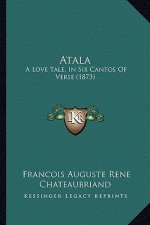 Atala: A Love Tale, in Six Cantos of Verse (1873)