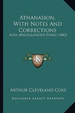 Athanasion, with Notes and Corrections: Also, Miscellaneous Poems (1842)