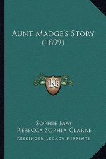 Aunt Madge's Story (1899)