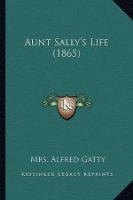 Aunt Sally's Life (1865)
