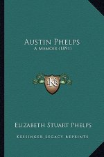 Austin Phelps: A Memoir (1891)