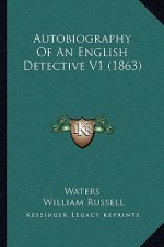 Autobiography of an English Detective V1 (1863)