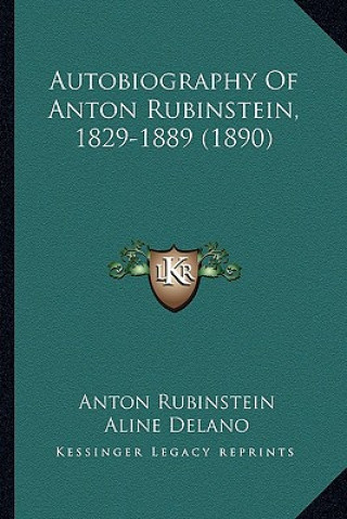 Autobiography of Anton Rubinstein, 1829-1889 (1890)