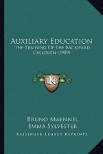 Auxiliary Education: The Training of the Backward Children (1909)