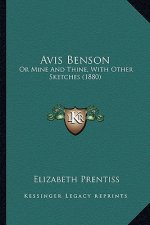 Avis Benson: Or Mine and Thine, with Other Sketches (1880)