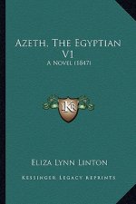 Azeth, the Egyptian V1: A Novel (1847)