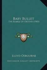 Baby Bullet: The Bubble of Destiny (1905)