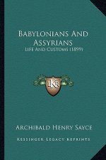 Babylonians and Assyrians: Life and Customs (1899)