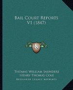 Bail Court Reports V1 (1847)