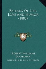 Ballads of Life, Love and Humor (1882)