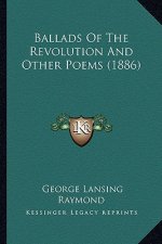 Ballads of the Revolution and Other Poems (1886)