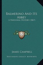 Balmerino And Its Abbey: A Parochial History (1867)