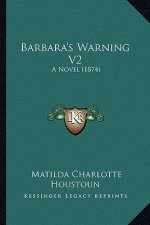 Barbara's Warning V2: A Novel (1874)