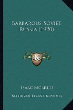 Barbarous Soviet Russia (1920)