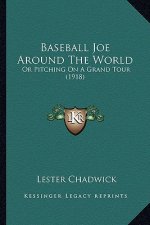 Baseball Joe Around the World: Or Pitching on a Grand Tour (1918)