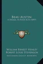 Beau Austin: A Drama, in Four Acts (1897)