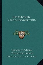 Beethoven: A Critical Biography (1913)