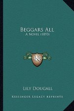 Beggars All: A Novel (1893)