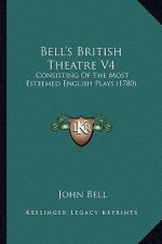 Bell's British Theatre V4: Consisting of the Most Esteemed English Plays (1780)