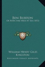 Ben Burton: Or Born and Bred at Sea (1872)