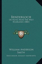 Benderloch: Or Notes from the West Highlands (1883)