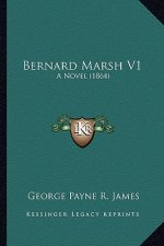Bernard Marsh V1: A Novel (1864)