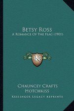 Betsy Ross: A Romance of the Flag (1901)