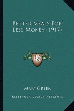Better Meals for Less Money (1917)