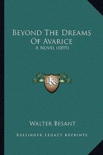 Beyond the Dreams of Avarice: A Novel (1895)