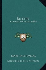 Billtry: A Parody on Trilby (1895)