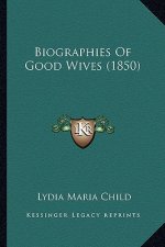 Biographies of Good Wives (1850)