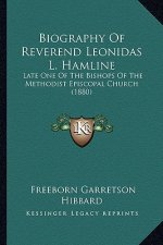 Biography of Reverend Leonidas L. Hamline: Late One of the Bishops of the Methodist Episcopal Church (1880)