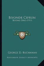 Biyonde Cifrun: Beyond Zero (1911)