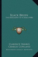 Black Bruin: The Biography of a Bear (1908)