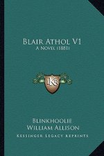 Blair Athol V1: A Novel (1881)