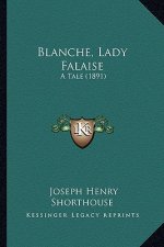 Blanche, Lady Falaise: A Tale (1891)