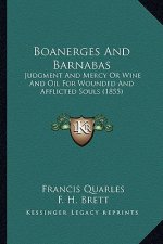 Boanerges and Barnabas: Judgment and Mercy or Wine and Oil for Wounded and Afflicted Souls (1855)