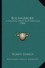 Bolingbroke: A Political Study and Criticism (1884)