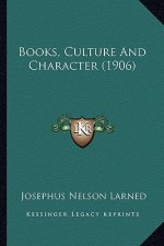Books, Culture and Character (1906)