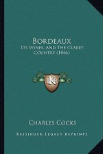 Bordeaux: Its Wines, and the Claret Country (1846)