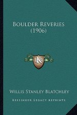 Boulder Reveries (1906)