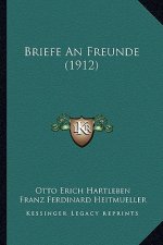 Briefe an Freunde (1912)