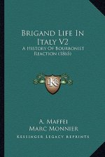 Brigand Life in Italy V2: A History of Bourbonist Reaction (1865)