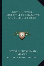 British Letters Illustrative of Character and Social Life (1888)